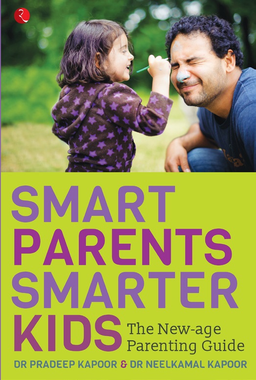 SMART PARENTS, SMARTER KIDS The New-age Parenting Guide ...